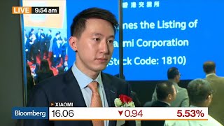 Xiaomi CFO on Trading Debut, Business Strategy, Expansion Plans
