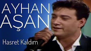 AYHAN AŞAN - Hasret Kaldım (Canlı Performans) Resimi