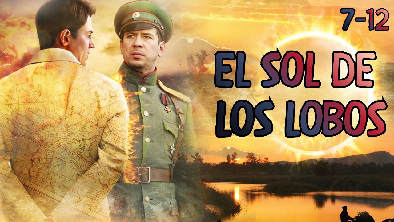 ⚡EL SOL DE LOS LOBOS⚡ Amor tras las líneas enemigas que puede costar la vida a millones... Ep 7-12