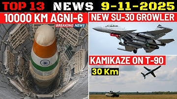 Indian Defence Updates : 10000 Km Agni-6 Test,New Su-30 Growler,T-90 Kamikaze Drone,CATS Warrior-2