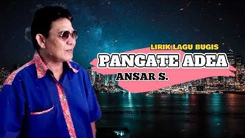 Lagu Bugis Top sepanjang masa - PANGATE ADEA - Ansar S -  Bugis Video Lirik