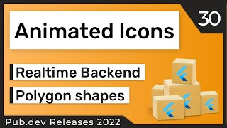 Flutter Animated Icons, Backend & Co. - 30 - PUB.DEV RELEASES 2022