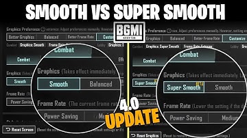 🔥 Smooth Vs Super Smooth Graphics | PUBG / BGMI 4.0 Update Super Smooth + 60Fps / 90Fps / 120Fps