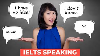 Don’t say “I DON’T KNOW” in IELTS Speaking. Do this instead