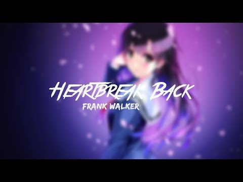 Frank Walker - Heartbreak Back (ft. Riley Biederer)