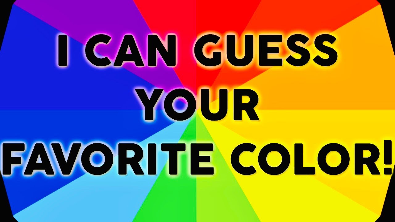 Guess the Colour. Favorite Colours and personality.