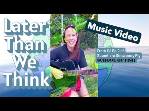 Later Than We Think Music Video I Ecological Disputes I Environment Care for Kids