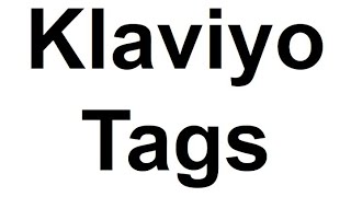Klaviyo Tags  How Are Klaviyo Tags Different Than Other Email Marketing Services