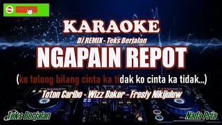 Download Lagu Ngapain Repot Karaoke (TOTON CARIBO - WIZZ  BAKER - FRESLY NIKIJULUW) MP3