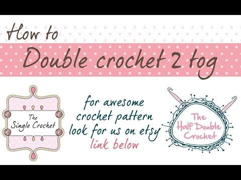 How to Crochet - Double Crochet 2 tog decrease