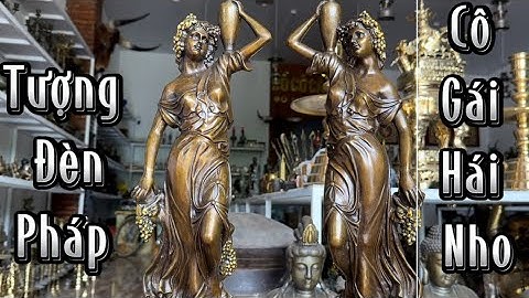 🔴🔴 Cặp đèn cô gái hái nho _ Bình đồng xưa _ Tượng đồng. Ngày 15/4 #đồcổcầnthơ #đồcổ