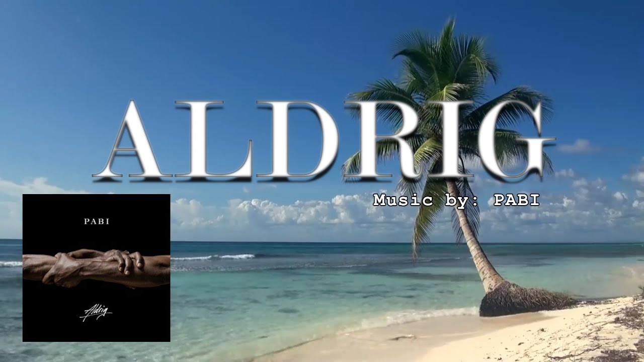 ALDRIG - PABI IWRITE TV #Aldrig #Pabi #AfroBeats #Reggae #Video #UrbanMusic #LatinVibe #Relaxing