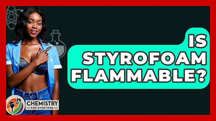 Is Styrofoam Flammable? - Chemistry For Everyone