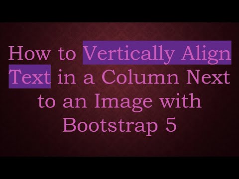How to Vertically Align Text in a Column Next to an Image with Bootstrap 5
