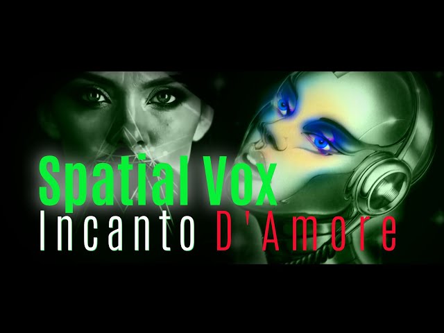 Spatial Vox - Incanto D'Amore (Italo Disco) class=