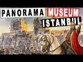 MUST SEEN MUSEUM IN ISTANBUL (Panorama 1453 Museum Istanbul)