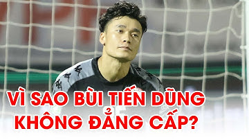Vì sao Bùi Tiến Dũng chưa bao giờ là thủ môn đẳng cấp? | NEXT SPORTS