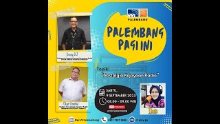 PALEMBANG PAGI INI : Nostalgia Kejayaan Radio \
