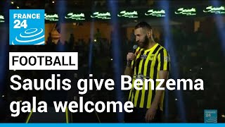 After missing out on Messi, Saudis give Benzema gala welcome • FRANCE 24 English