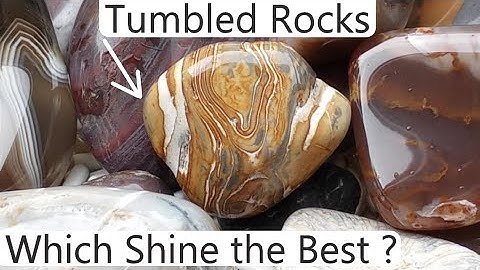 TUMBLED ROCKS ARE DONE~WHICH ONES TAKE ON A BETTER SHINE ?