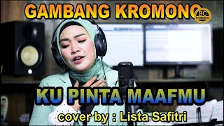 ku pinta maafmu - gambang kromong - cover by : Lista Safitri