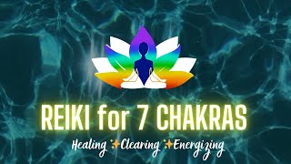 Timeless REIKI for 7 CHAKRAS  Healing, clearing & Energizing