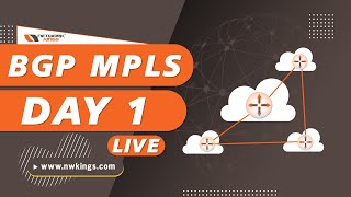 Day 1 BGP MPLS | Live Session | Network Kings