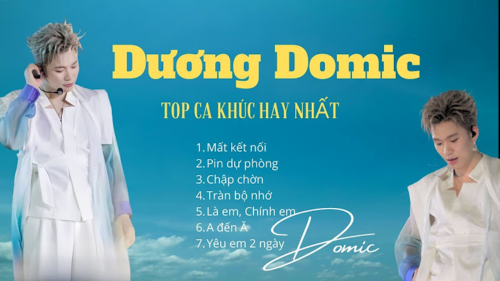 TOP Bản Hit Dương Domic "Làm Mưa Làm Gió" Các Trên BXH  - Tràn bộ nhớ, Mất kết nối...