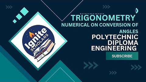 Polytechnic diploma eng. 1st Semester Math |Topic- Conversion of angle |  Trigonometry