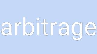 Arbitrage Definition & Meaning