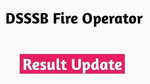 DSSSB Fire Operator Result Update