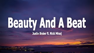 Beauty And A Beat - Justin Bieber  ft. Nicki Minaj (Lyrics)