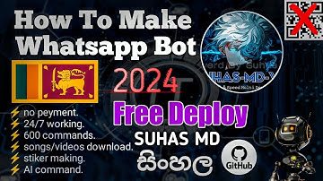 How to Create SUHAS MD Whatsapp Bot | Deploy for Free #2024 #sinhala @SlNethuMax