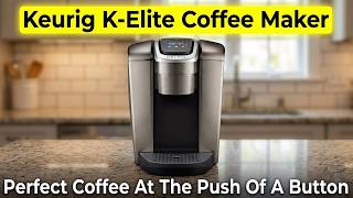 Keurig Coffee Maker - One Button To Perfect Coffee!