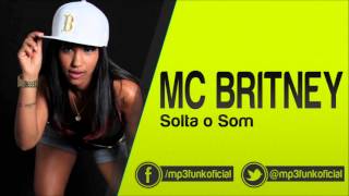 MC Britney - Solta o Som [ DJ Batata e Pitter Correa ]