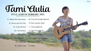 Tami Aulia Full Album Terbaru 2021 | Betapa Aku Mencintaimu, Hanya Ingin Kau Tahu