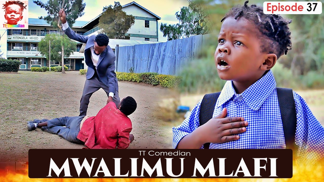 TT Comedian MWALIMU MLAFI Episode 37