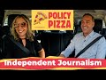 Independent journalism  donna king  policy pizza