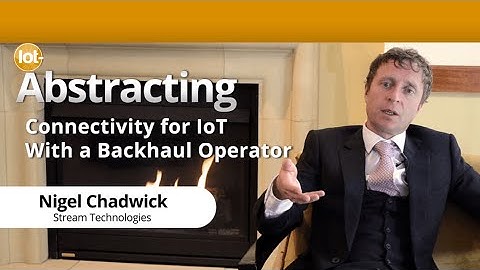 Abstracting Connectivity for the Internet of Things (IoT) with Backhaul Operator Stream Technologies