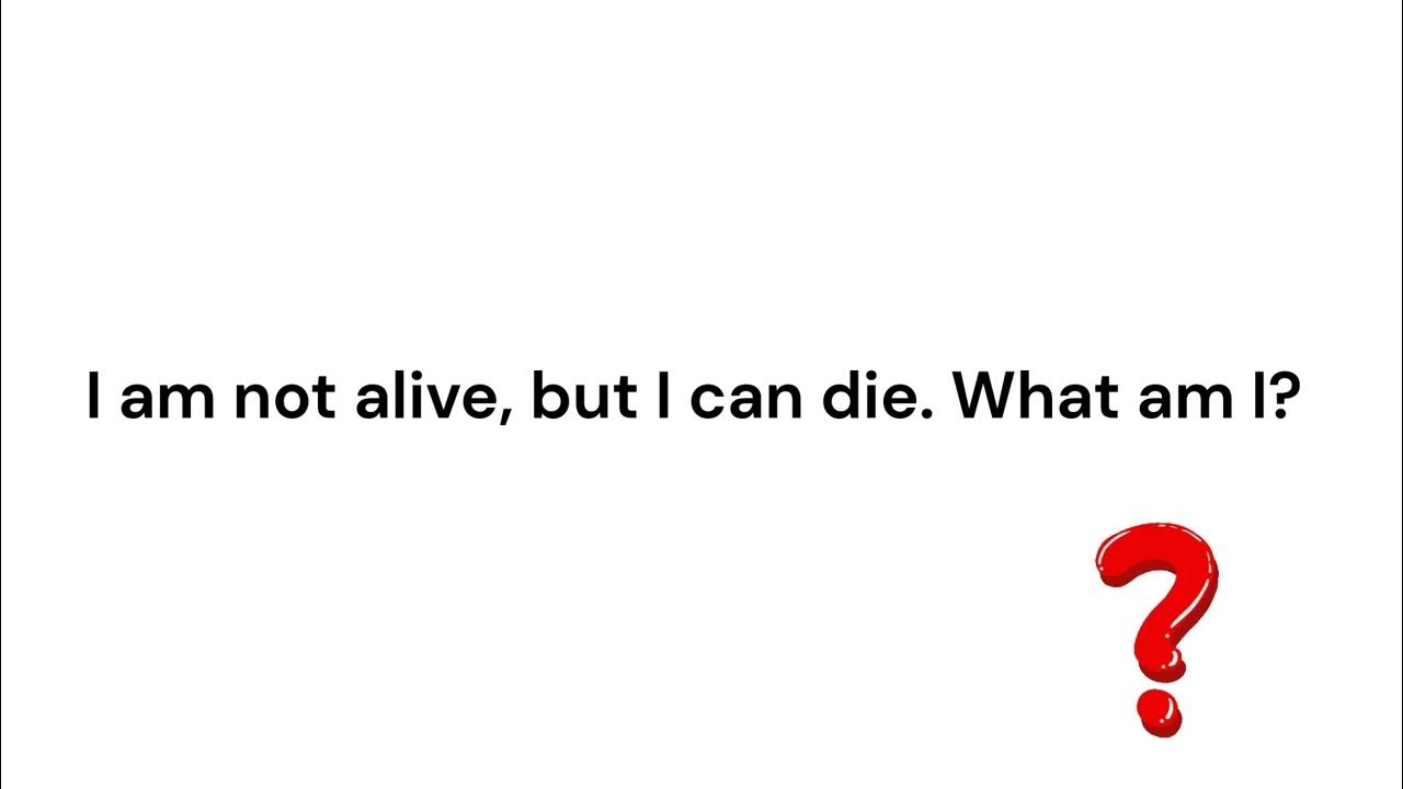 Riddle 5 riddle riddles I Am Not Alive But I Can Die What Am I riddle-5-riddle-riddles-i-am-not-alive-but-i-can-die-what-am-i