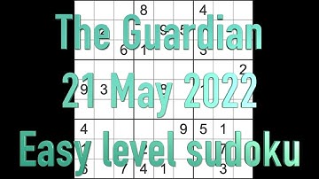 Sudoku solution – The Guardian sudoku 21 May 2022 Easy level