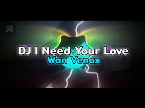 DjViral I Need Your love (RnggaStyle) Full Bass @wan_Venox
