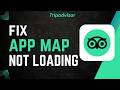 How to Fix TripAdvisor Map Not Loading