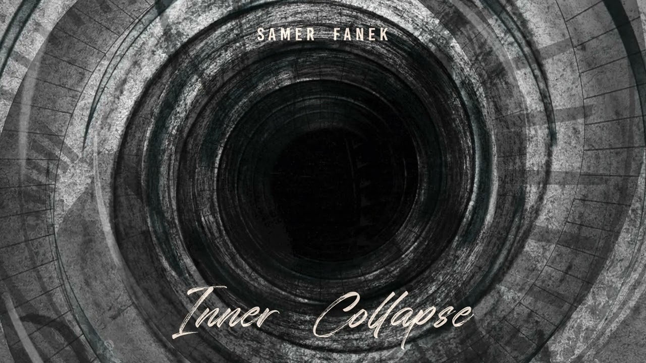 Samer Fanek - Inner Collapse
