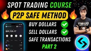P2P Safe Method To Buy And Sell Dollars | Spot Trading For Beginners 🔥 PART 2