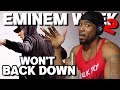 EMINEM WEEK 2.0 - WON'T BACK DOWN - REACTION