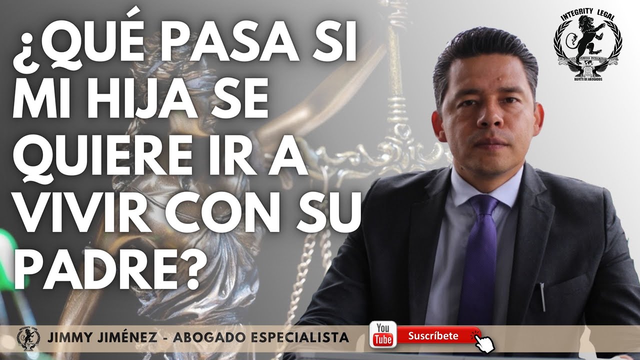 ¿QUÉ PASA SI MI HIJA SE QUIERE IR A VIVIR CON SU PADRE? | Jimmy Jiménez | CUSTODIA