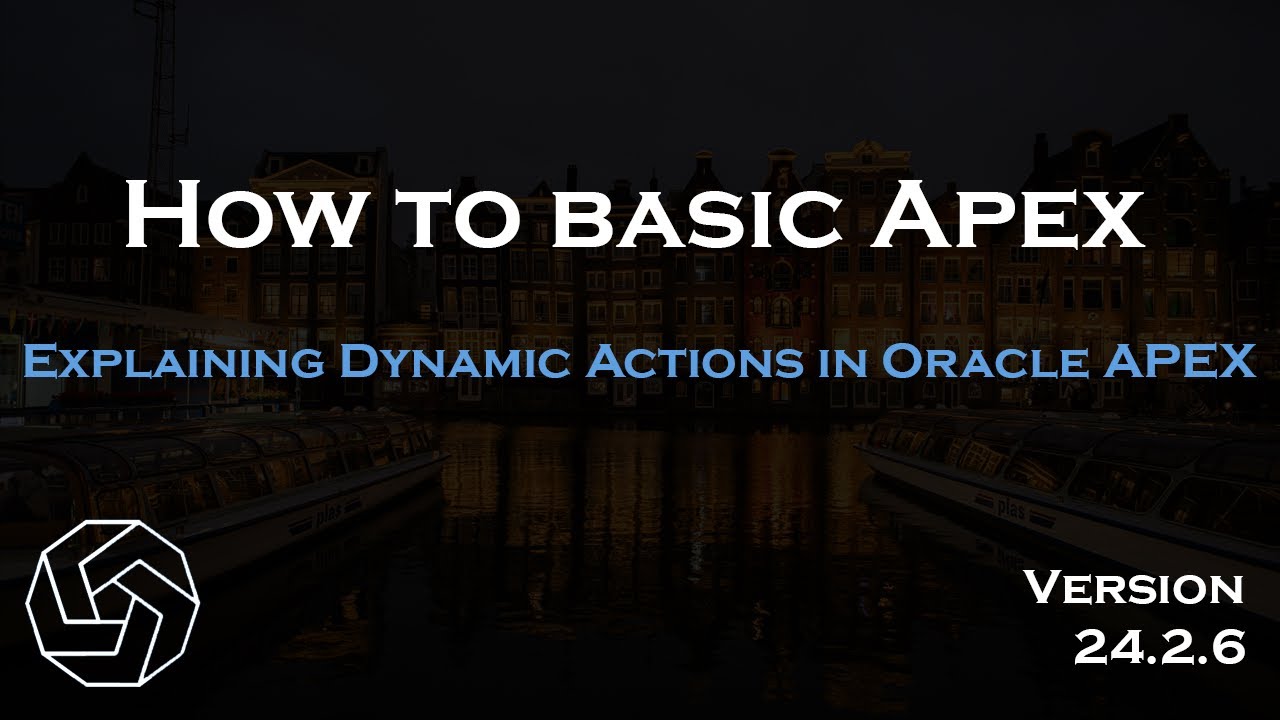 Explaining Dynamic Actions in Oracle APEX (Version 24.2.6) - YouTube
