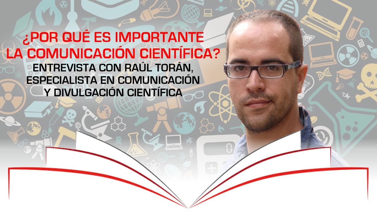 Entrevista con Raúl Torán sobre comunicación y divulgación científica -  YouTube