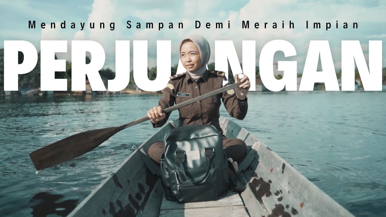 PERJUANGAN MENDAYUNG SAMPAN DEMI MERAIH IMPIAN | KEJAKSAAN NEGERI KAPUAS